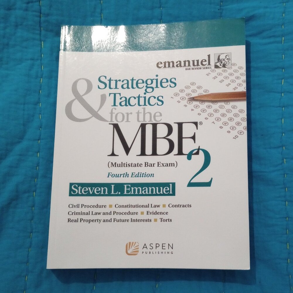 Strategies & Tactics for the MBE 2, Fourth Edition, by Steven L. Emanuel
